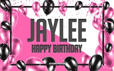 Joyeux anniversaire Jaylee, fond de ballons d&#39;anniversaire, Jaylee, fonds d&#39;&#233;cran avec des noms, Jaylee joyeux anniversaire, fond d&#39;anniversaire de ballons roses, carte de voeux, anniversaire de Jaylee