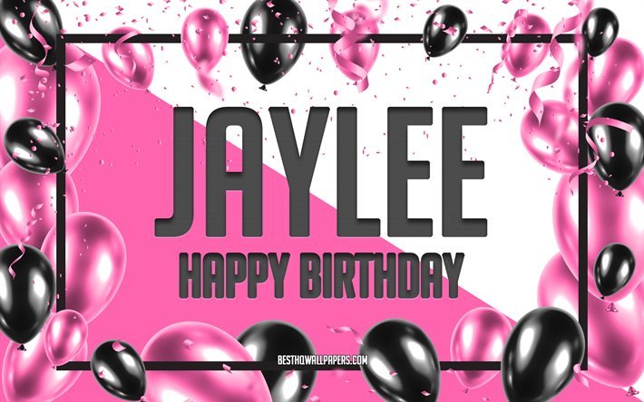 Buon compleanno Jaylee, Sfondo di palloncini di compleanno, Jaylee, sfondi con nomi, Sfondo di compleanno di palloncini rosa, biglietto di auguri, Compleanno di Jaylee