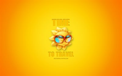 Time to Travel, yellow background, 3d sun, travel concepts, motivation, inspiration