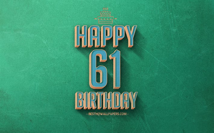 61st Happy Birthday, Green Retro Background, Happy 61 Years Birthday, Retro Birthday Background, Retro Art, 61 Years Birthday, Happy 61st Birthday, Happy Birthday Background