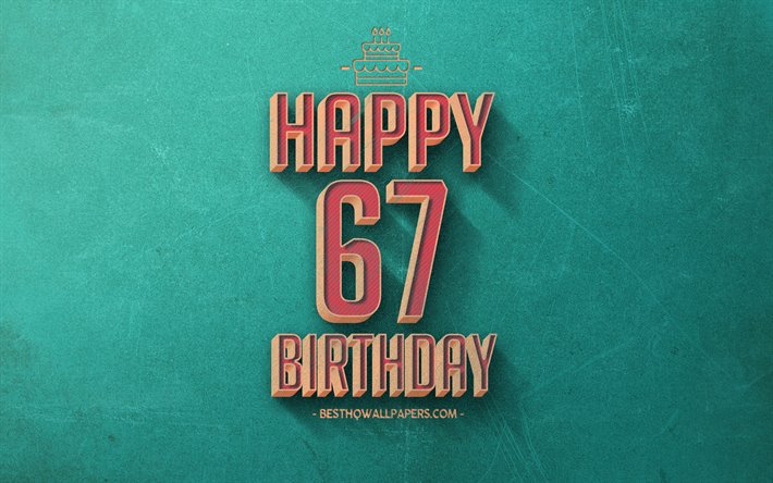 第67回お誕生日おめで, 緑色のレトロな背景, 嬉しい67年に誕生日, レトロの誕生の背景, レトロアート, 67歳の誕生日, 嬉しい67歳の誕生日, お誕生日おめで背景