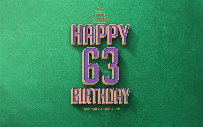 63 Felice Compleanno, Verde Retr&#242; Sfondo, Felice di 63 Anni Compleanno, Retr&#242;, Compleanno, Sfondo, Arte Retr&#242;, 63 Anni, Felice 63 &#176; Compleanno, buon Compleanno