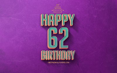 62nd Happy Birthday, Purple Retro Background, Happy 62 Years Birthday, Retro Birthday Background, Retro Art, 62 Years Birthday, Happy 62nd Birthday, Happy Birthday Background