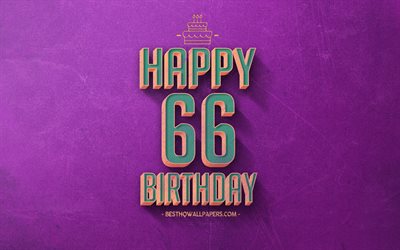 66th Happy Birthday, Purple Retro Background, Happy 66 Years Birthday, Retro Birthday Background, Retro Art, 66 Years Birthday, Happy 66th Birthday, Happy Birthday Background