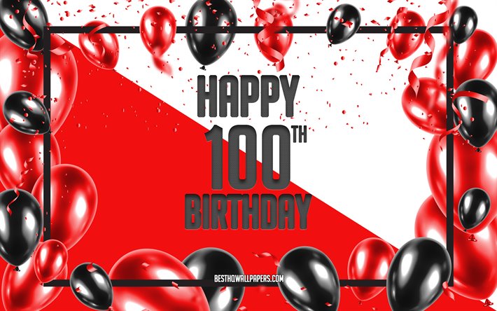 happy 100th birthday, geburtstag, balloons hintergrund, zufrieden 100 jahre, rot, hintergrund, 100-happy birthday, schwarz luftballons, 100 jahre, bunt geburtstag-muster, happy birthday hintergrund