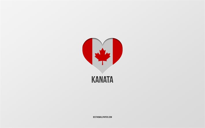 Eu amo Kanata, cidades canadenses, fundo cinza, Kanata, Canad&#225;, cora&#231;&#227;o com bandeira canadense, cidades favoritas, amo Kanata