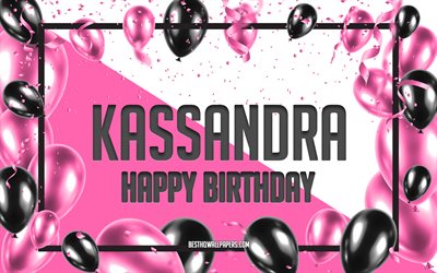 Happy Birthday Kassandra, Birthday Balloons Background, Kassandra, wallpapers with names, Kassandra Happy Birthday, Pink Balloons Birthday Background, greeting card, Kassandra Birthday