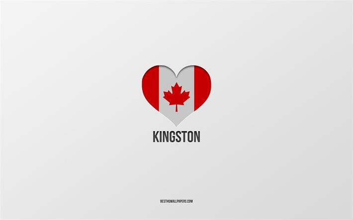 Eu amo Kingston, cidades canadenses, fundo cinza, Kingston, Canad&#225;, cora&#231;&#227;o com bandeira canadense, cidades favoritas, amo Kingston