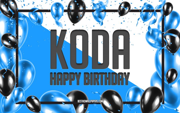 Joyeux anniversaire Koda, fond de ballons d&#39;anniversaire, Koda, fonds d&#39;&#233;cran avec des noms, Koda joyeux anniversaire, fond d&#39;anniversaire de ballons bleus, anniversaire de Koda