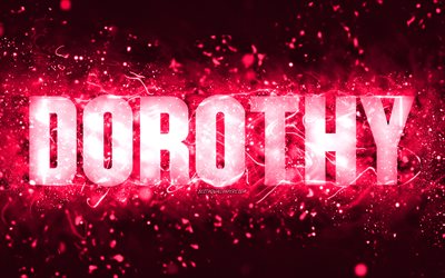 Happy Birthday Dorothy, 4k, pink neon lights, Dorothy name, creative, Dorothy Happy Birthday, Dorothy Birthday, popular american female names, picture with Dorothy name, Dorothy