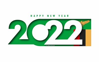 Felice Anno Nuovo 2022 Zambia, sfondo bianco, Zambia 2022, Zambia 2022 Anno nuovo, 2022 concetti, Zambia, Bandiera dello Zambia