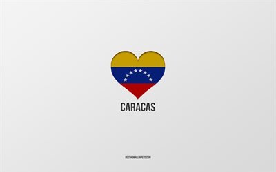 I Love Caracas, Colombian cities, Day of Caracas, gray background, Caracas, Colombia, Colombian flag heart, favorite cities, Love Caracas