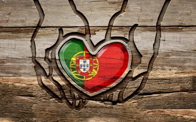 I love Portugal, 4K, wooden carving hands, Day of Portugal, Flag of Portugal, creative, Portugal flag, Portugalese flag, Portugal flag in hand, Take care Portugal, wood carving, Europe, Portugal