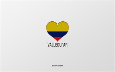 バジェドゥパルが大好き, コロンビアの都市, バジェドゥパルの日, 灰色の背景, バレドゥパル, コロンビア, コロンビアの旗の心臓, 好きな都市