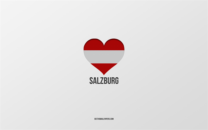 amo salisburgo, citt&#224; austriache, giorno di salisburgo, sfondo grigio, salisburgo, austria, cuore della bandiera austriaca, citt&#224; preferite