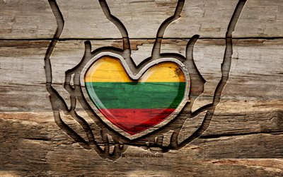 I love Lithuania, 4K, wooden carving hands, Day of Lithuania, Flag of Lithuania, creative, Lithuania flag, Lithuanian flag, Lithuania flag in hand, Take care Lithuania, wood carving, Europe, Lithuania
