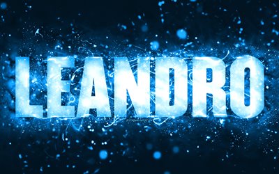 Happy Birthday Leandro, 4k, blue neon lights, Leandro name, creative, Leandro Happy Birthday, Leandro Birthday, popular american male names, picture with Leandro name, Leandro