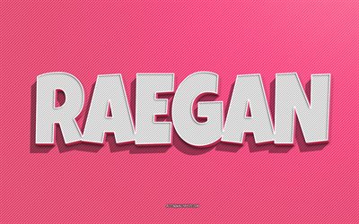 raegan, fond de lignes roses, fonds d &#233;cran avec noms, nom raegan, noms f&#233;minins, carte de voeux raegan, dessin au trait, photo avec nom raegan