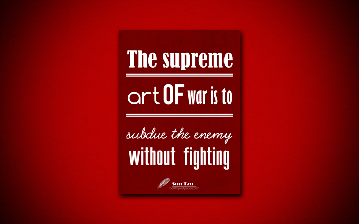 4k, The supreme art of war is to subdue the enemy without fighting, quotes about fighting, Sun Tzu, red paper, popular quotes, inspiration, Sun Tzu quotes