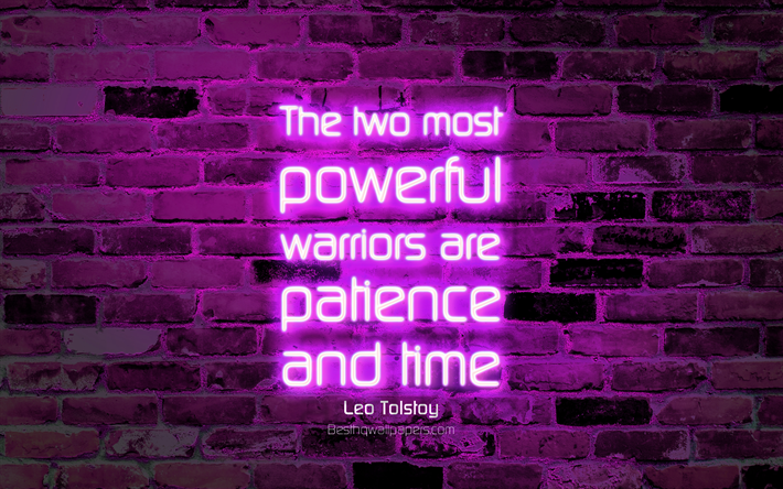The two most powerful warriors are patience and time, 4k, purple brick wall, Leo Tolstoy Quotes, neon text, inspiration, Leo Tolstoy, quotes about time