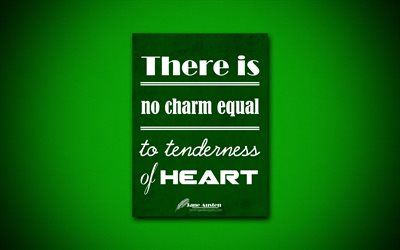 4k, There is no charm equal to tenderness of heart, quotes about charm, Jane Austen, green paper, popular quotes, inspiration, Jane Austen quotes