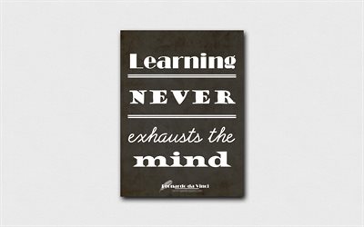 4k, Learning never exhausts the mind, quotes about learning, Leonardo da Vinci, black paper, popular quotes, inspiration, Leonardo da Vinci quotes