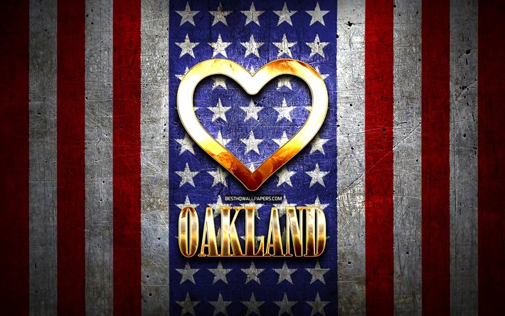 Me Encanta Oakland, las ciudades de am&#233;rica, de oro inscripci&#243;n, estados UNIDOS, coraz&#243;n de oro, bandera estadounidense, Oakland, ciudades favoritas, el Amor de Oakland