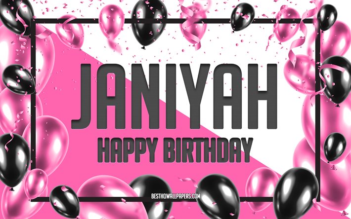 Buon Compleanno Janiyah, feste di Compleanno, Palloncini Sfondo, Janiyah, sfondi per il desktop con nomi, Janiyah buon Compleanno, Palloncini Rosa di Compleanno, Sfondo, biglietto di auguri, Janiyah Compleanno
