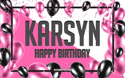 お誕生日おめでKarsyn, お誕生日の風船の背景, Karsyn, 壁紙名, Karsynお誕生日おめで, ピンク色の風船をお誕生の背景, ご挨拶カード, Karsyn誕生日