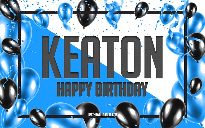 Feliz Cumplea&#241;os Keaton, Globos de Cumplea&#241;os de Fondo, Keaton, fondos de pantalla con los nombres, Keaton Feliz Cumplea&#241;os, Globos Azules Cumplea&#241;os de Fondo, tarjeta de felicitaci&#243;n, Keaton Cumplea&#241;os