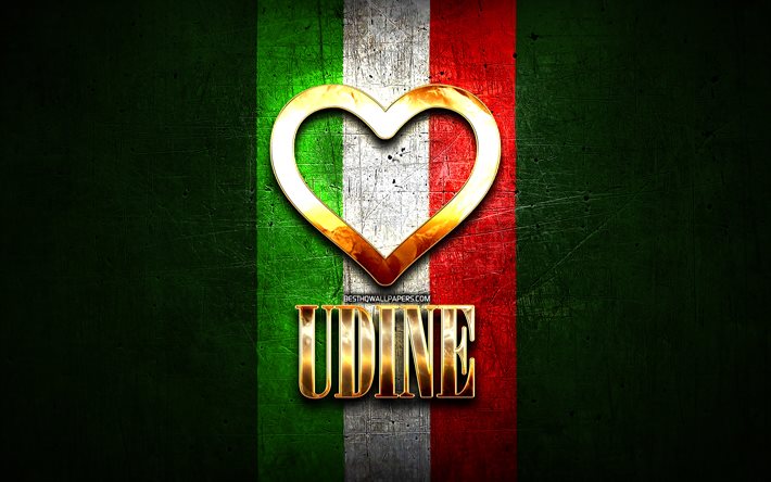 Mi piace Udine, citt&#224; italiane, golden iscrizione, Italia, cuore d&#39;oro, bandiera italiana, Udine, citt&#224; preferite, Amore Udine
