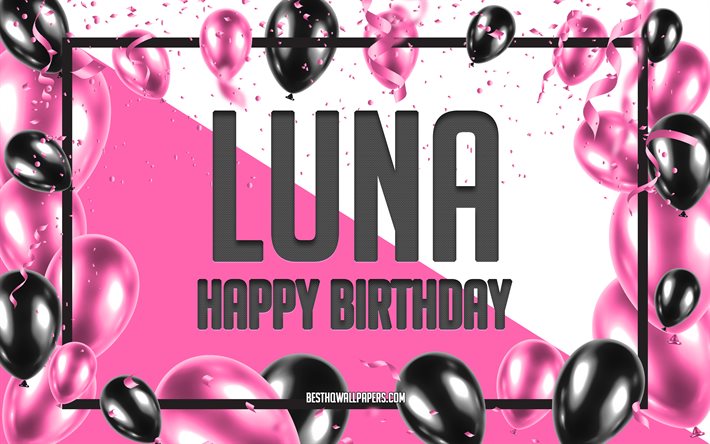 Buon compleanno Luna, Sfondo di palloncini di compleanno, Luna, sfondi con nomi, Sfondo di compleanno di palloncini rosa, biglietto di auguri, Compleanno di Luna