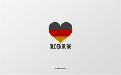 أنا أحب أولدنبورغ, المدن الألمانية, خلفية رمادية, ألمانيا, العلم الألماني القلب, أولدنبورغ, المدن المفضلة, الحب أولدنبورغ