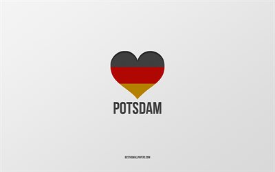 Me Encanta Potsdam, ciudades alemanas, fondo gris, Alemania, bandera alemana coraz&#243;n, Potsdam, ciudades favoritas, Amor Potsdam
