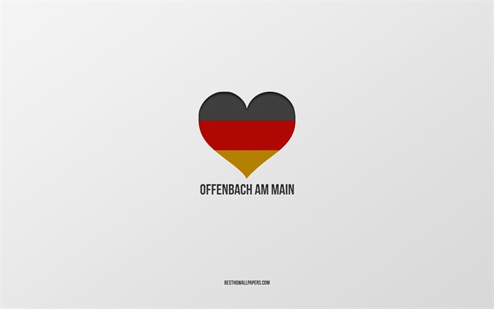 Eu Amo de Offenbach am Main, Cidades alem&#227;s, plano de fundo cinza, Alemanha, Alem&#227;o bandeira cora&#231;&#227;o, Offenbach am Main, cidades favoritas, O amor de Offenbach am Main