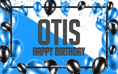 Feliz Cumplea&#241;os Otis, Globos de Cumplea&#241;os de Fondo, Otis, fondos de pantalla con los nombres, Otis Feliz Cumplea&#241;os, Globos Azules Cumplea&#241;os de Fondo, tarjeta de felicitaci&#243;n, Otis Cumplea&#241;os