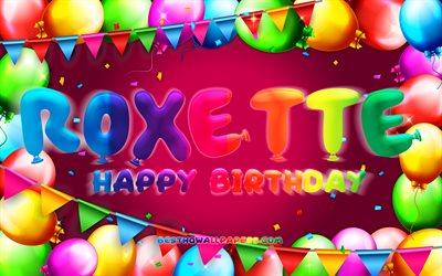 Happy Birthday Roxette, 4k, colorful balloon frame, Roxette name, purple background, Roxette Happy Birthday, Roxette Birthday, popular mexican female names, Birthday concept, Roxette