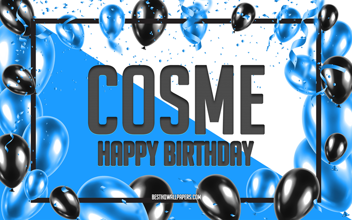 Happy Birthday Cosme, Birthday Balloons Background, Cosme, wallpapers with names, Cosme Happy Birthday, Blue Balloons Birthday Background, Cosme Birthday