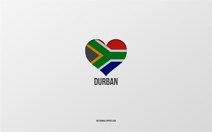 I Love Durban, South African cities, Day of Durban, gray background, Durban, South Africa, South African flag heart, favorite cities, Love Durban
