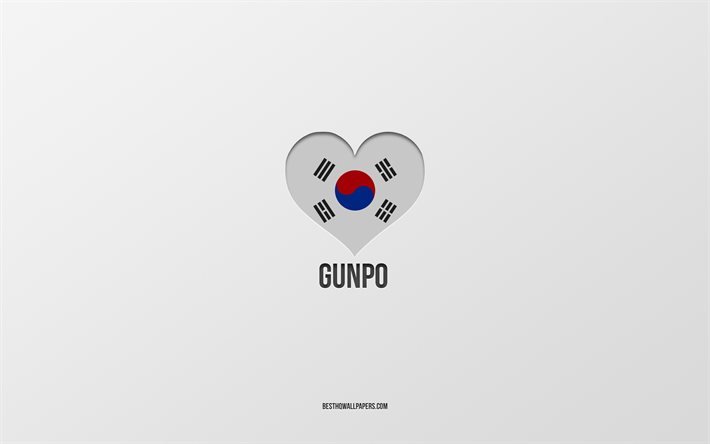 Gunpo&#39;yu Seviyorum, G&#252;ney Kore şehirleri, Gunpo G&#252;n&#252;, gri arka plan, Gunpo, G&#252;ney Kore, G&#252;ney Kore bayrağı kalp, favori şehirler, Gunpo Aşk