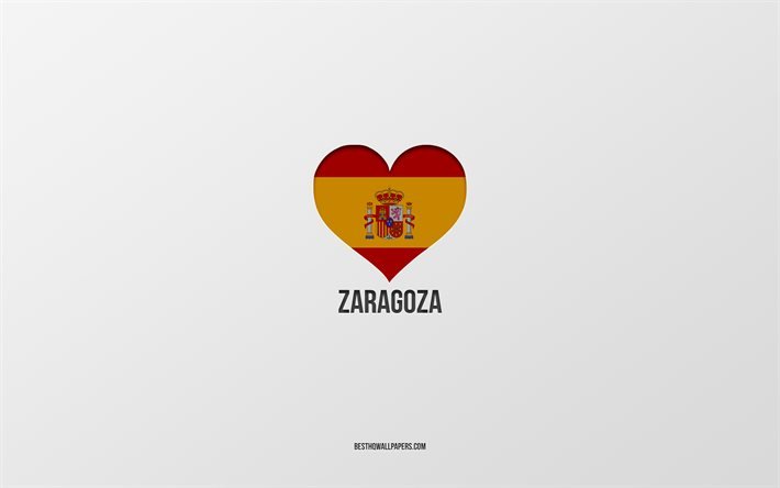 Amo Saragozza, citt&#224; spagnole, sfondo grigio, cuore della bandiera spagnola, Saragozza, Spagna, citt&#224; preferite, amore Saragozza
