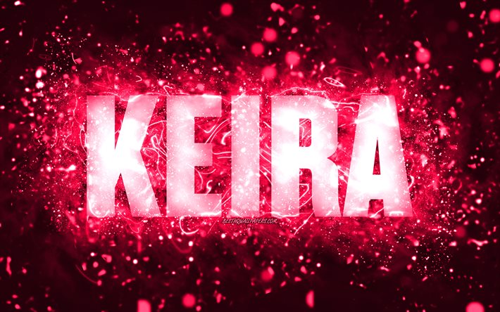 Feliz anivers&#225;rio Keira, 4k, luzes de n&#233;on rosa, nome Keira, criativo, Keira Feliz anivers&#225;rio, Keira anivers&#225;rio, nomes femininos americanos populares, imagem com o nome Keira, Keira