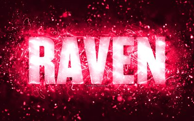 Happy Birthday Raven, 4k, pink neon lights, Raven name, creative, Raven Happy Birthday, Raven Birthday, popular american female names, picture with Raven name, Raven