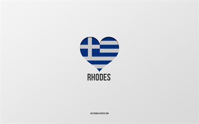 I Love Rhodes, Greek cities, Day of Rhodes, gray background, Rhodes, Greece, Greek flag heart, favorite cities, Love Rhodes