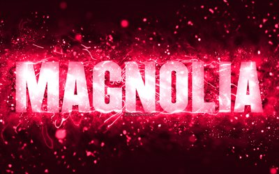 Happy Birthday Magnolia, 4k, pink neon lights, Magnolia name, creative, Magnolia Happy Birthday, Magnolia Birthday, popular american female names, picture with Magnolia name, Magnolia