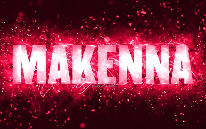 Buon compleanno Makenna, 4k, luci al neon rosa, nome Makenna, creativo, Makenna buon compleanno, compleanno Makenna, nomi femminili americani popolari, foto con nome Makenna, Makenna