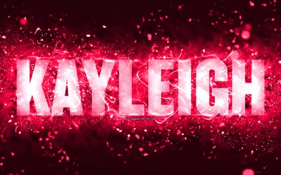 Happy Birthday Kayleigh, 4k, pink neon lights, Kayleigh name, creative, Kayleigh Happy Birthday, Kayleigh Birthday, popular american female names, picture with Kayleigh name, Kayleigh