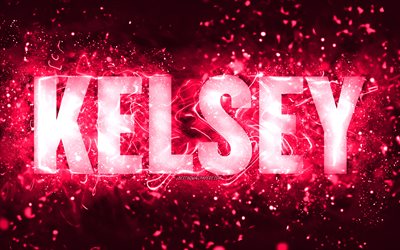 Joyeux anniversaire Kelsey, 4k, n&#233;ons roses, nom Kelsey, cr&#233;atif, Kelsey joyeux anniversaire, anniversaire Kelsey, noms f&#233;minins am&#233;ricains populaires, photo avec le nom Kelsey, Kelsey