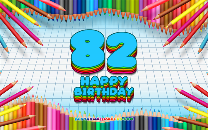 4k, Happy 82nd birthday, colorful pencils frame, Birthday Party, blue checkered background, Happy 82 Years Birthday, creative, 82nd Birthday, Birthday concept, 82nd Birthday Party