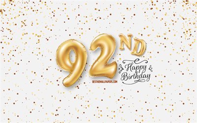 92nd Happy Birthday, 3d balloons letters, Birthday background with balloons, 92 Years Birthday, Happy 92nd Birthday, white background, Happy Birthday, greeting card, Happy 92 Years Birthday